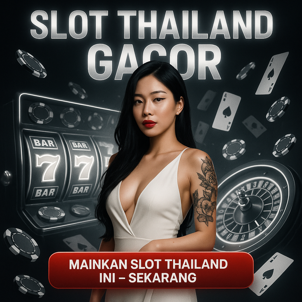 SLOT THAILAND >> SITUS GACOR SLOT ONLINE TRBARU MALAM INI MUDAH MAXWIN 2025